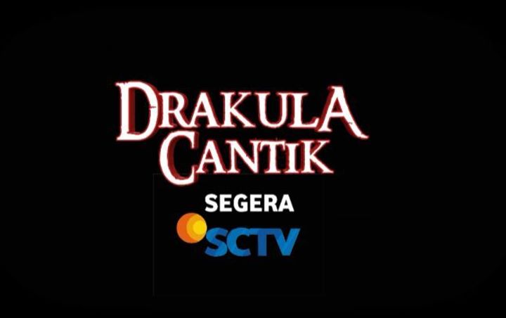 Serupa 'Ganteng-Ganteng Serigala', SCTV Siap Tayangkan Sinetron 'Drakula Cantik'