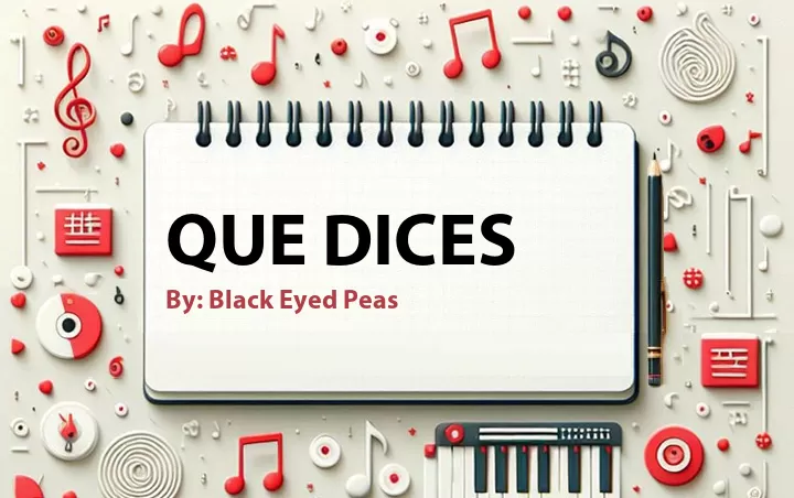Lirik lagu: Que Dices oleh Black Eyed Peas :: Cari Lirik Lagu di WowKeren.com ?