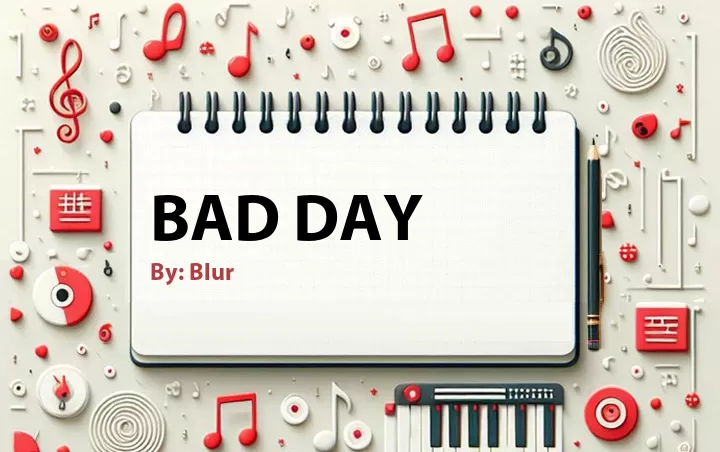 Lirik lagu: Bad Day oleh Blur :: Cari Lirik Lagu di WowKeren.com ?