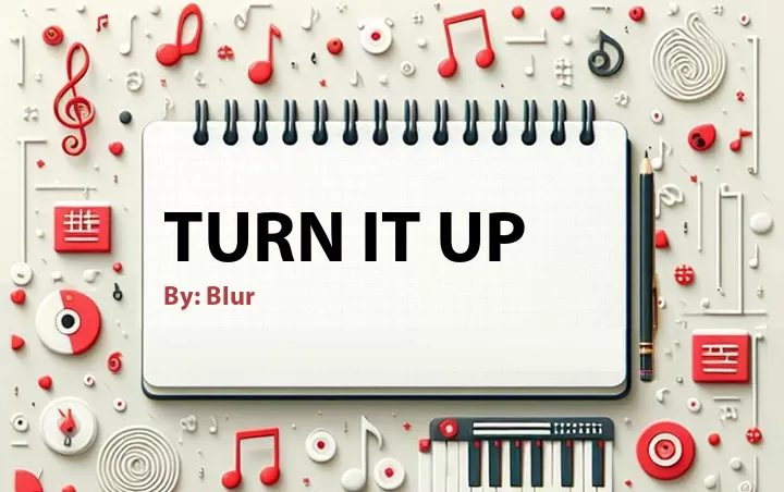 Lirik lagu: Turn It Up oleh Blur :: Cari Lirik Lagu di WowKeren.com ?