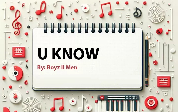 Lirik lagu: U Know oleh Boyz II Men :: Cari Lirik Lagu di WowKeren.com ?