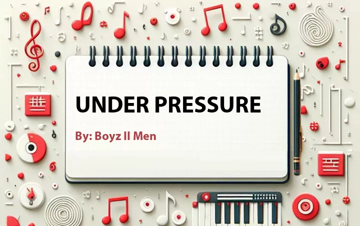 Lirik lagu: Under Pressure oleh Boyz II Men :: Cari Lirik Lagu di WowKeren.com ?