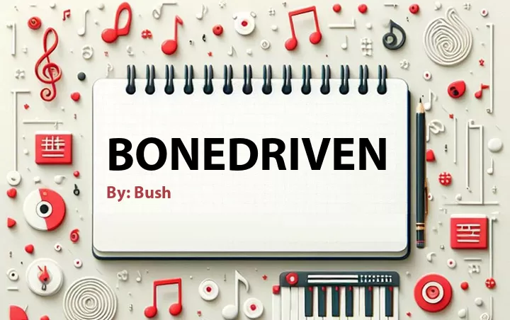 Lirik lagu: Bonedriven oleh Bush :: Cari Lirik Lagu di WowKeren.com ?