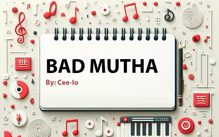 Lirik lagu: Bad Mutha oleh Cee-lo :: Cari Lirik Lagu di WowKeren.com ?
