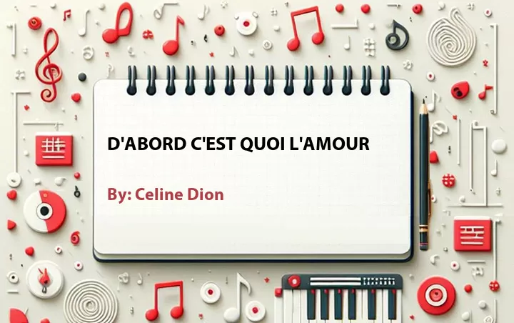 Lirik lagu: D'abord C'est Quoi L'amour oleh Celine Dion :: Cari Lirik Lagu di WowKeren.com ?