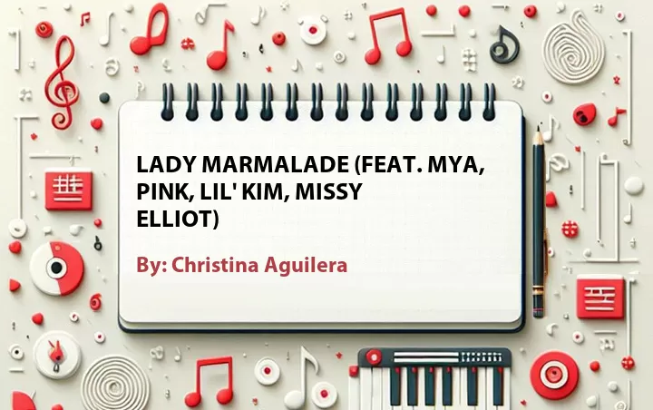 Lirik lagu: Lady Marmalade (Feat. Mya, Pink, Lil' Kim, Missy Elliot) oleh Christina Aguilera :: Cari Lirik Lagu di WowKeren.com ?
