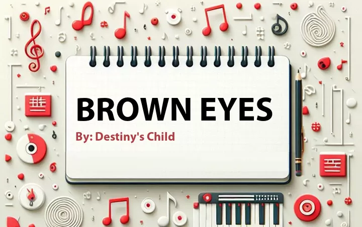 Lirik lagu: Brown Eyes oleh Destiny's Child :: Cari Lirik Lagu di WowKeren.com ?