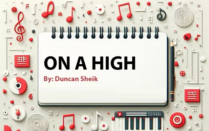 Lirik lagu: On A High oleh Duncan Sheik :: Cari Lirik Lagu di WowKeren.com ?