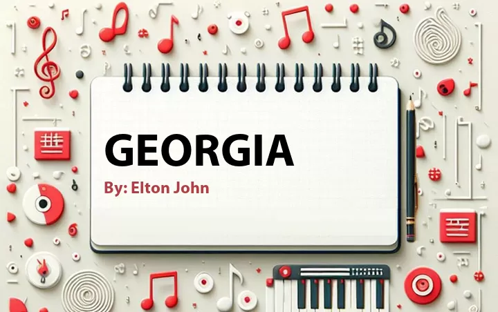 Lirik lagu: Georgia oleh Elton John :: Cari Lirik Lagu di WowKeren.com ?