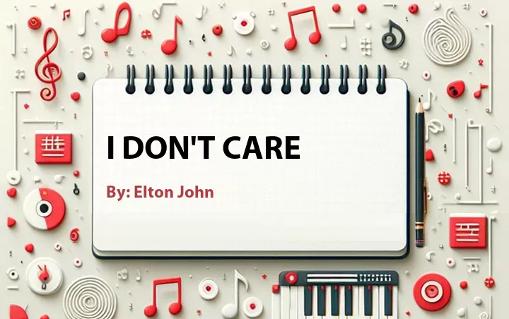 Lirik lagu: I Don't Care oleh Elton John :: Cari Lirik Lagu di WowKeren.com ?