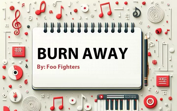 Lirik lagu: Burn Away oleh Foo Fighters :: Cari Lirik Lagu di WowKeren.com ?