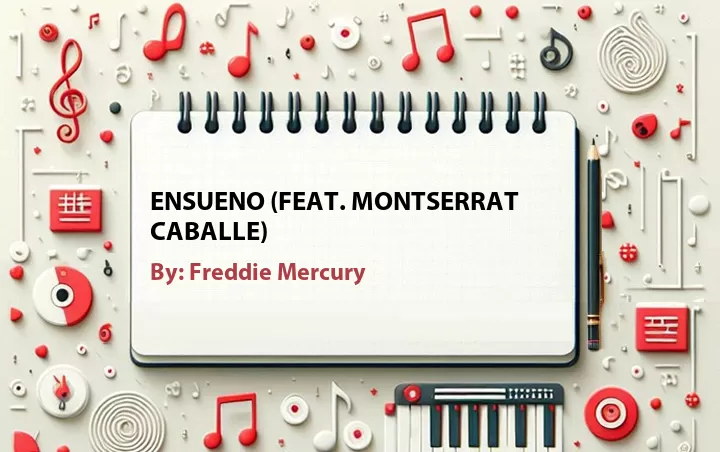 Lirik lagu: Ensueno (Feat. Montserrat Caballe) oleh Freddie Mercury :: Cari Lirik Lagu di WowKeren.com ?