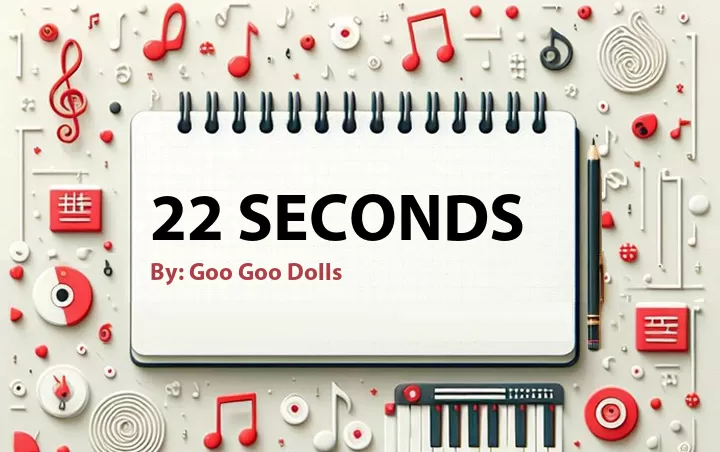 Lirik lagu: 22 Seconds oleh Goo Goo Dolls :: Cari Lirik Lagu di WowKeren.com ?