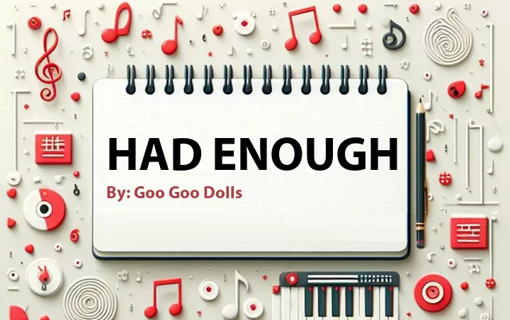 Lirik lagu: Had Enough oleh Goo Goo Dolls :: Cari Lirik Lagu di WowKeren.com ?