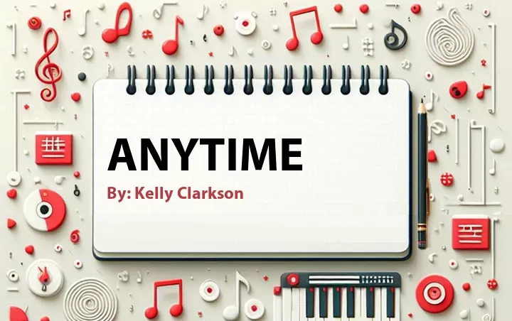 Lirik lagu: Anytime oleh Kelly Clarkson :: Cari Lirik Lagu di WowKeren.com ?