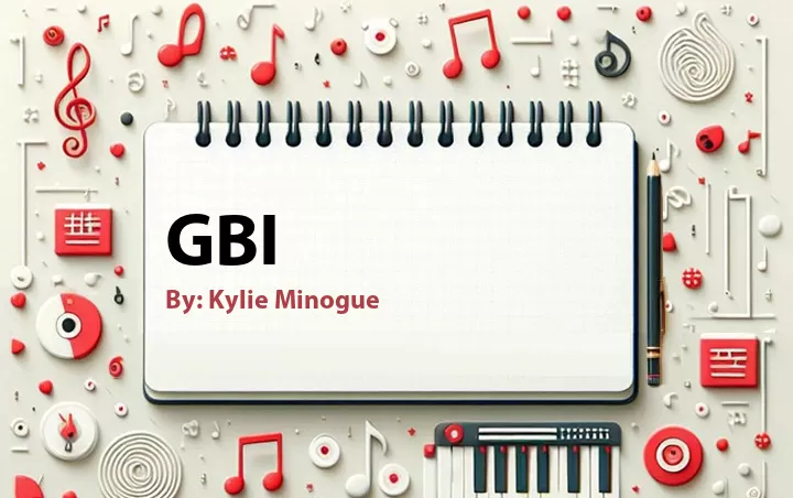 Lirik lagu: GBI oleh Kylie Minogue :: Cari Lirik Lagu di WowKeren.com ?