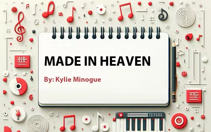 Lirik lagu: Made In Heaven oleh Kylie Minogue :: Cari Lirik Lagu di WowKeren.com ?