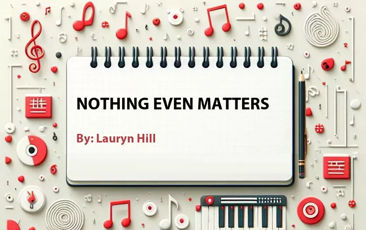 Lirik lagu: Nothing Even Matters oleh Lauryn Hill :: Cari Lirik Lagu di WowKeren.com ?
