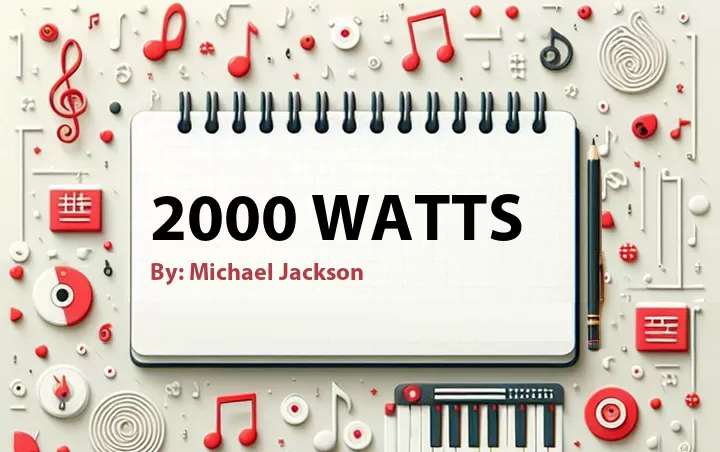 Lirik lagu: 2000 Watts oleh Michael Jackson :: Cari Lirik Lagu di WowKeren.com ?