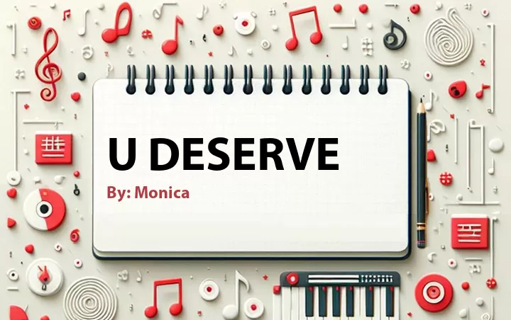 Lirik lagu: U Deserve oleh Monica :: Cari Lirik Lagu di WowKeren.com ?