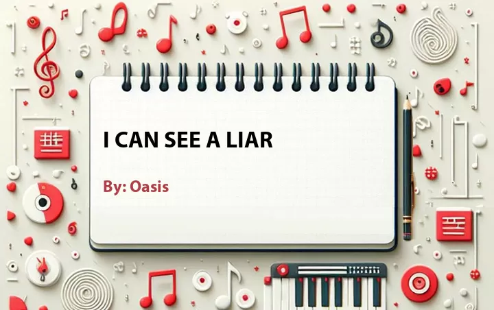 Lirik lagu: I Can See A Liar oleh Oasis :: Cari Lirik Lagu di WowKeren.com ?