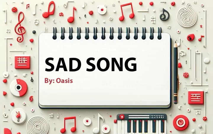 Lirik lagu: Sad Song oleh Oasis :: Cari Lirik Lagu di WowKeren.com ?