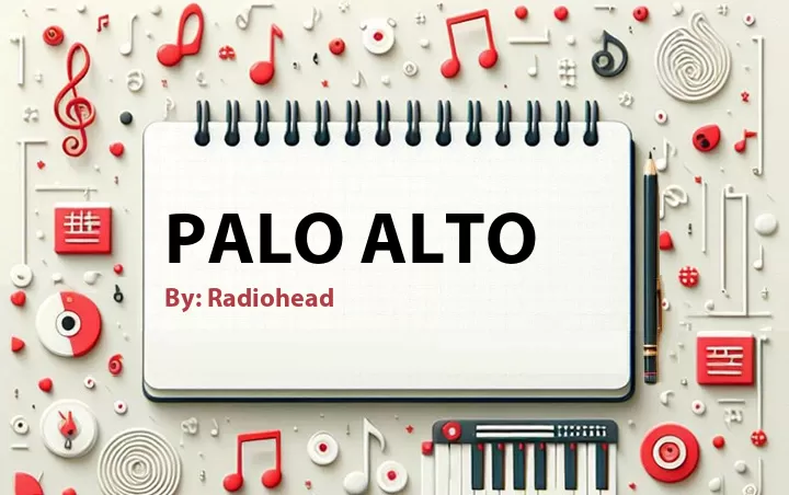 Lirik lagu: Palo Alto oleh Radiohead :: Cari Lirik Lagu di WowKeren.com ?