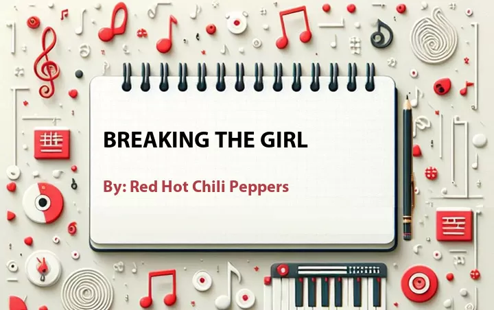Lirik lagu: Breaking The Girl oleh Red Hot Chili Peppers :: Cari Lirik Lagu di WowKeren.com ?