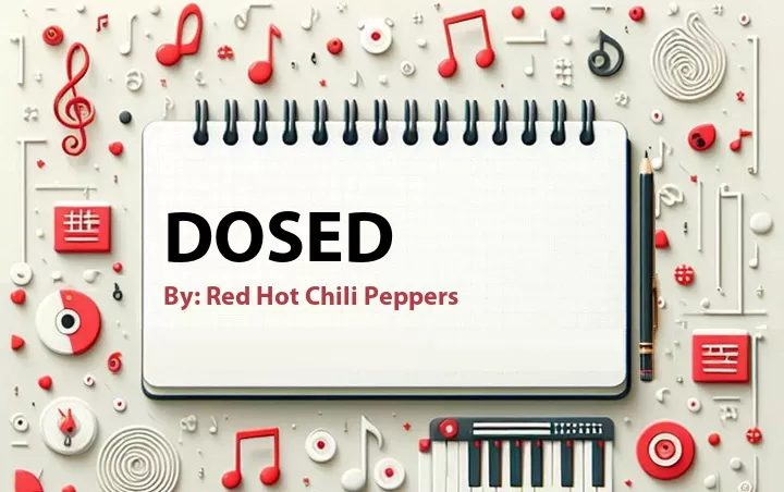 Lirik lagu: Dosed oleh Red Hot Chili Peppers :: Cari Lirik Lagu di WowKeren.com ?