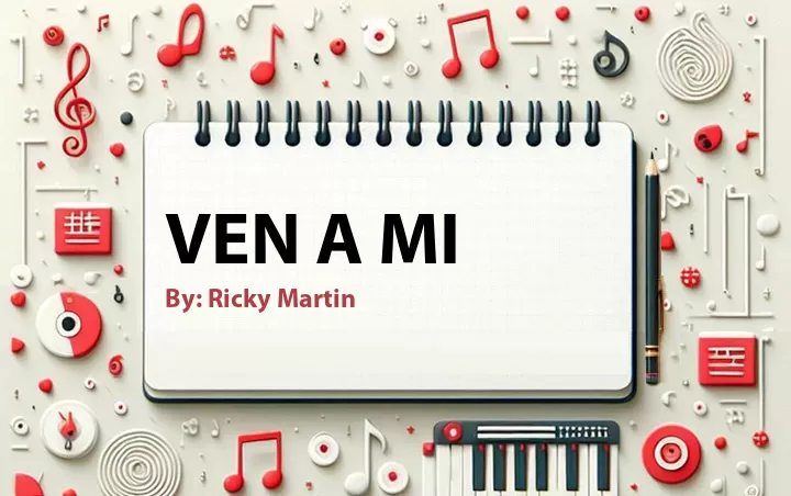 Lirik lagu: Ven A Mi oleh Ricky Martin :: Cari Lirik Lagu di WowKeren.com ?