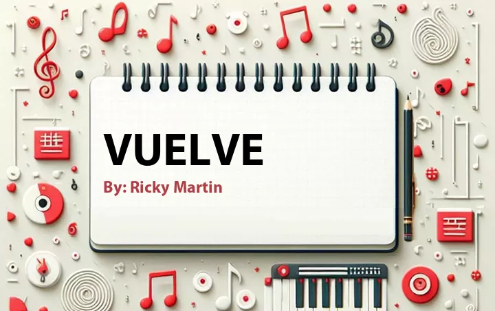 Lirik lagu: Vuelve oleh Ricky Martin :: Cari Lirik Lagu di WowKeren.com ?