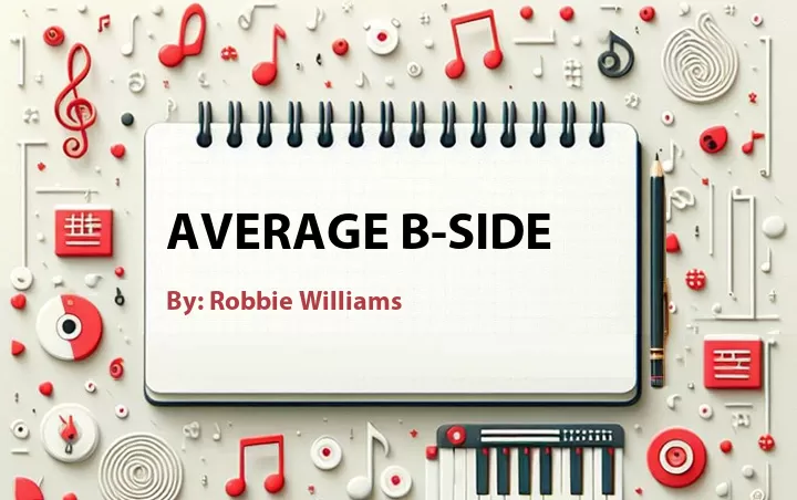 Lirik lagu: Average B-side oleh Robbie Williams :: Cari Lirik Lagu di WowKeren.com ?