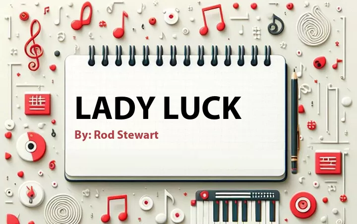 Lirik lagu: Lady Luck oleh Rod Stewart :: Cari Lirik Lagu di WowKeren.com ?