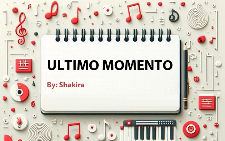 Lirik lagu: Ultimo Momento oleh Shakira :: Cari Lirik Lagu di WowKeren.com ?