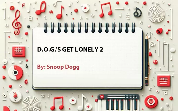 Lirik lagu: D.O.G.'s Get Lonely 2 oleh Snoop Dogg :: Cari Lirik Lagu di WowKeren.com ?