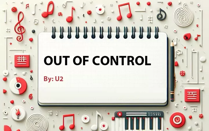 Lirik lagu: Out Of Control oleh U2 :: Cari Lirik Lagu di WowKeren.com ?
