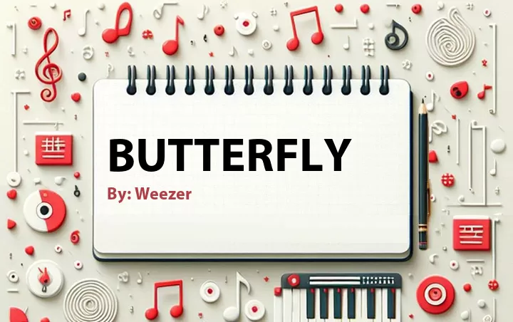 Lirik lagu: Butterfly oleh Weezer :: Cari Lirik Lagu di WowKeren.com ?