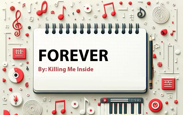 Lirik lagu: Forever oleh Killing Me Inside :: Cari Lirik Lagu di WowKeren.com ?