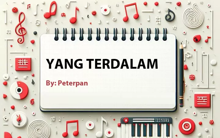 Lirik lagu: Yang Terdalam oleh Peterpan :: Cari Lirik Lagu di WowKeren.com ?