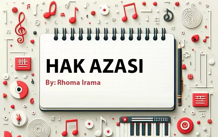 Lirik lagu: Hak Azasi oleh Rhoma Irama :: Cari Lirik Lagu di WowKeren.com ?