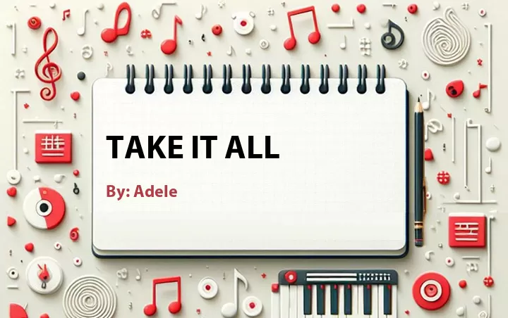 Lirik lagu: Take It All oleh Adele :: Cari Lirik Lagu di WowKeren.com ?