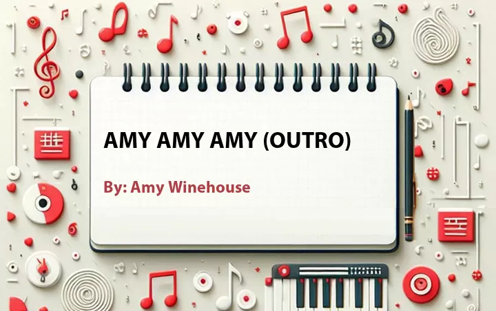 Lirik lagu: Amy Amy Amy (Outro) oleh Amy Winehouse :: Cari Lirik Lagu di WowKeren.com ?