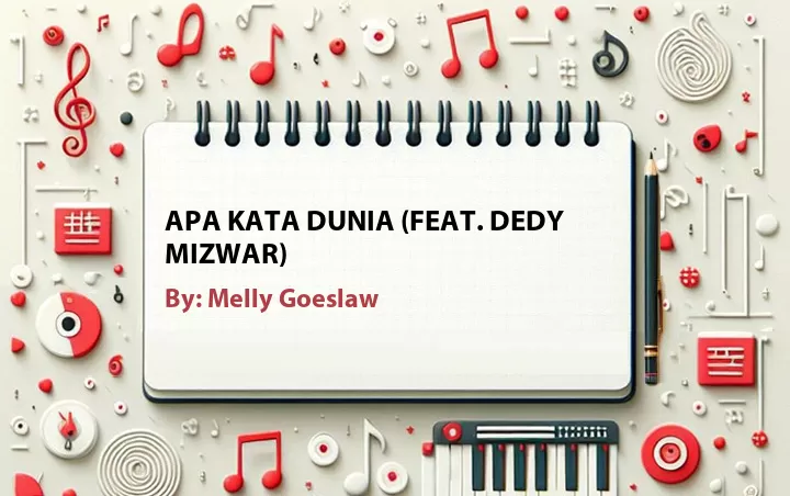 Lirik lagu: Apa Kata Dunia (Feat. Dedy Mizwar) oleh Melly Goeslaw :: Cari Lirik Lagu di WowKeren.com ?