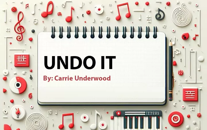Lirik lagu: Undo It oleh Carrie Underwood :: Cari Lirik Lagu di WowKeren.com ?