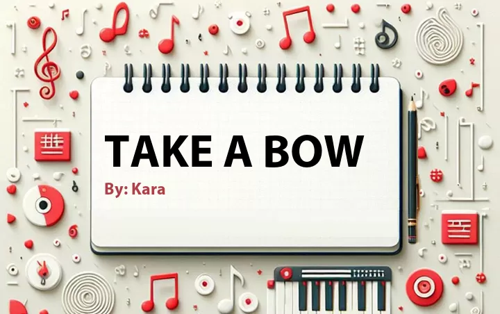 Lirik lagu: Take A Bow oleh Kara :: Cari Lirik Lagu di WowKeren.com ?