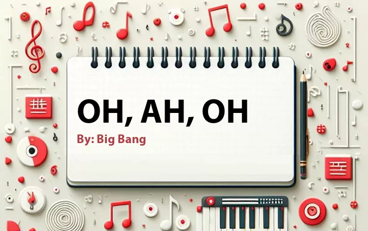 Lirik lagu: Oh, Ah, Oh oleh Big Bang :: Cari Lirik Lagu di WowKeren.com ?