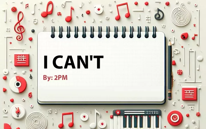Lirik lagu: I Can't oleh 2PM :: Cari Lirik Lagu di WowKeren.com ?