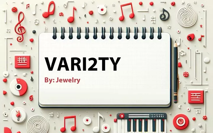 Lirik lagu: Vari2ty oleh Jewelry :: Cari Lirik Lagu di WowKeren.com ?