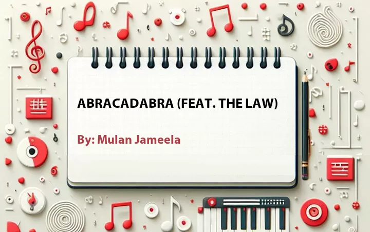 Lirik lagu: Abracadabra (Feat. The Law) oleh Mulan Jameela :: Cari Lirik Lagu di WowKeren.com ?
