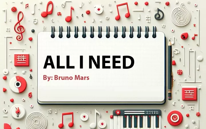 Lirik lagu: All I Need oleh Bruno Mars :: Cari Lirik Lagu di WowKeren.com ?